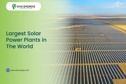 Largest Solar Power Plants in The World